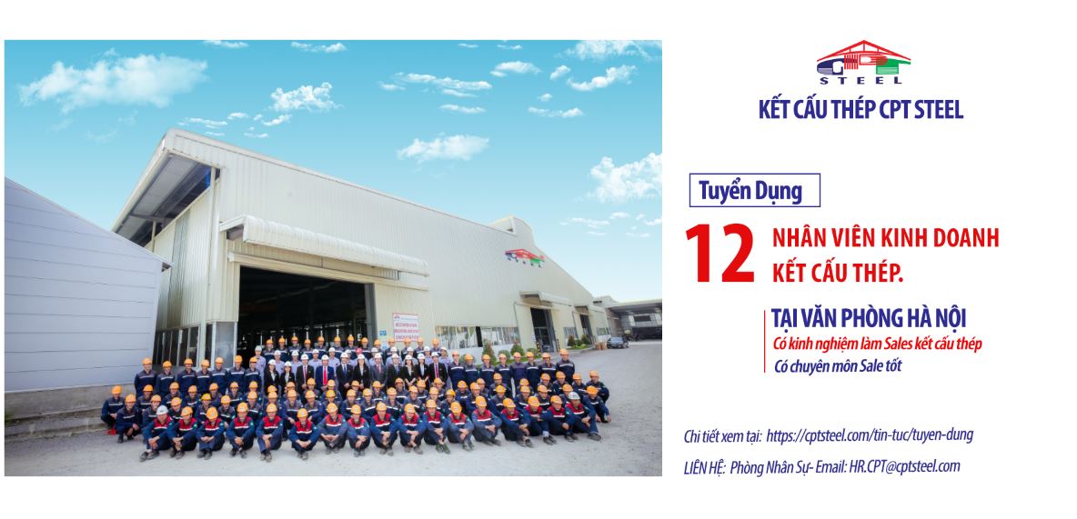 NHÂN VIÊN KINH DOANH KẾT CẤU THÉP KHU VỰC MIỀN BẮC- SL 12
